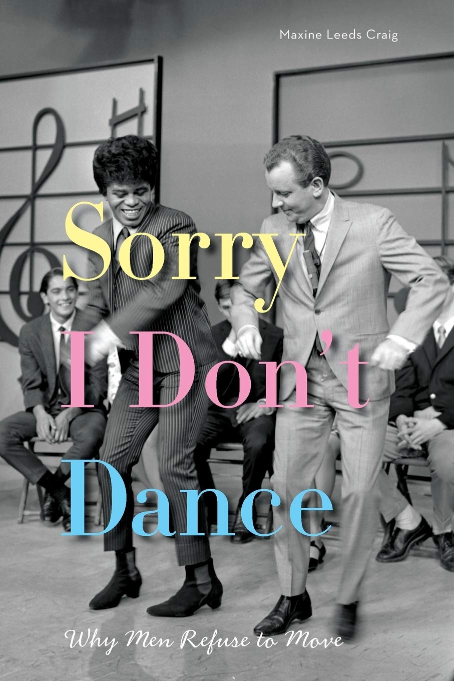 Sorry I Don't Dance: Why Men Refuse to Move,Used