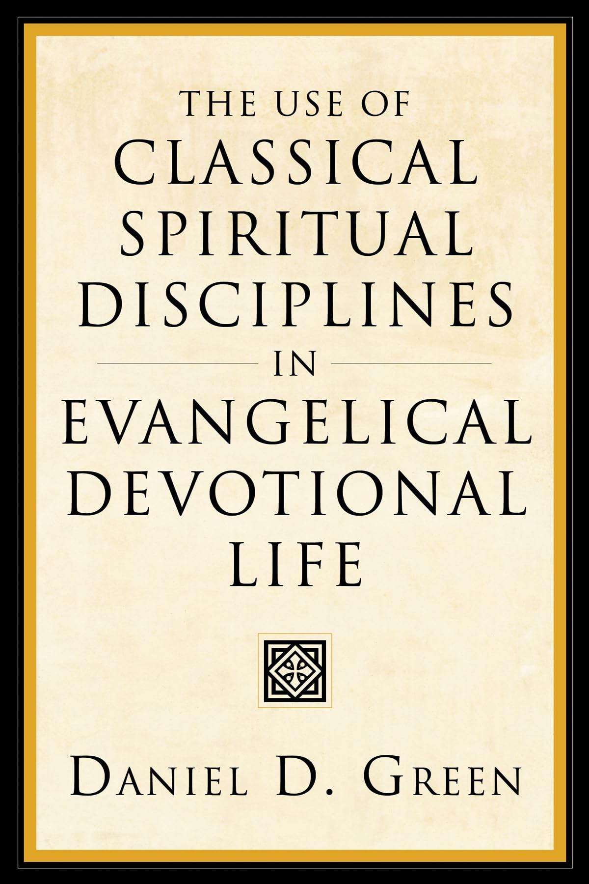 The Use Of Classical Spiritual Disciplines In Evangelical Devotional Life,Used
