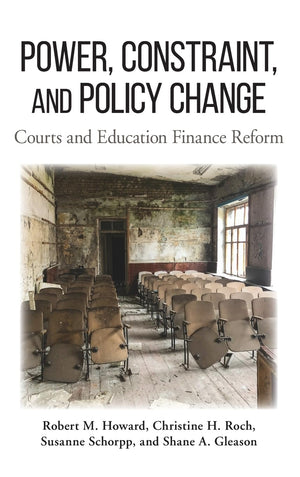 Power, Constraint, and Policy Change: Courts and Education Finance Reform (SUNY series in American Constitutionalism),Used