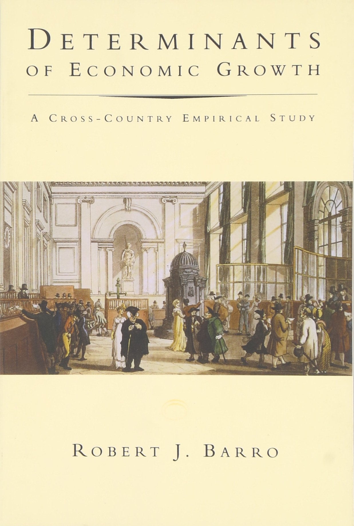 Determinants of Economic Growth: A CrossCountry Empirical Study (Lionel Robbins Lectures),New