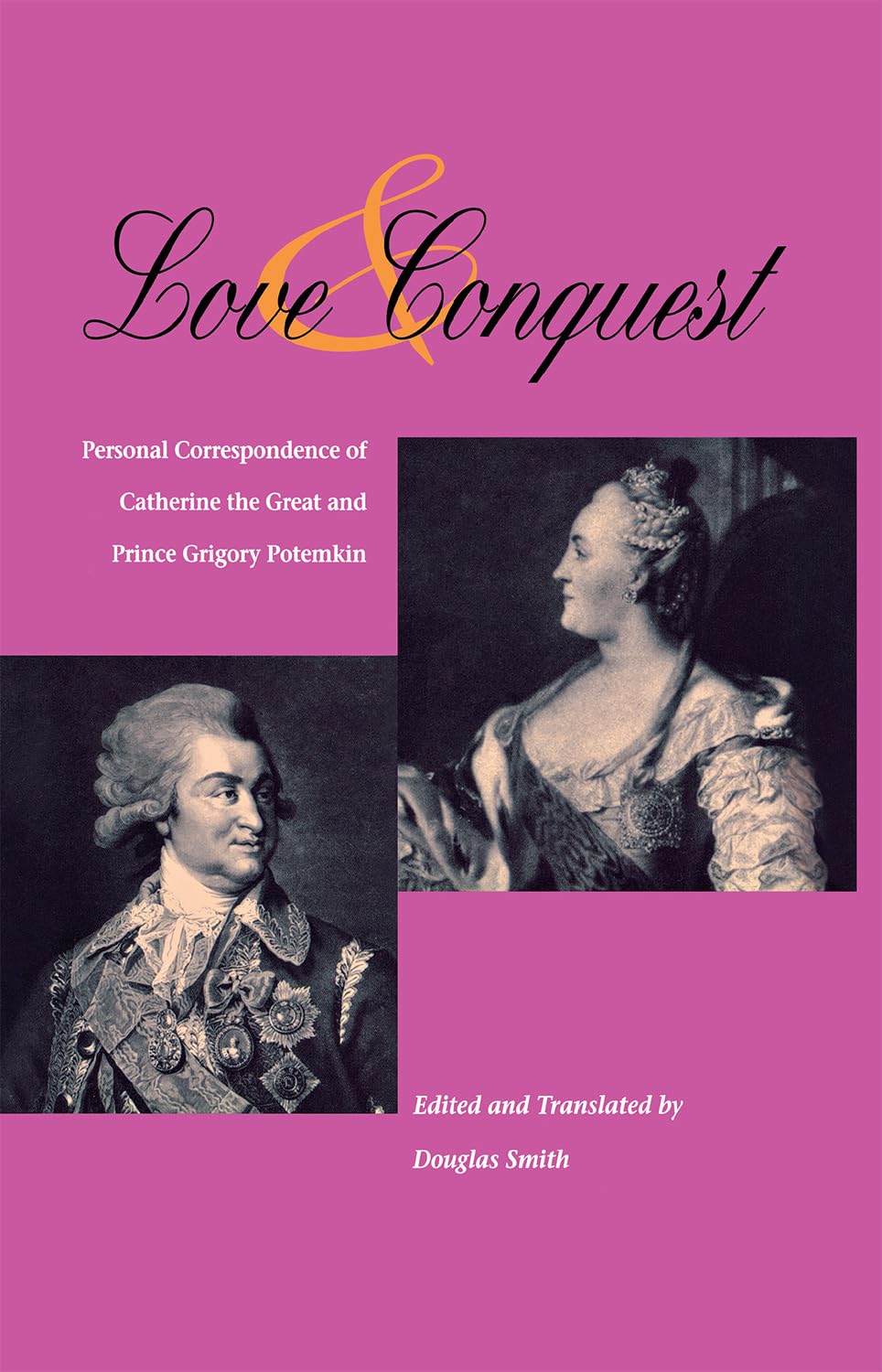 Love and Conquest: Personal Correspondence of Catherine the Great and Prince Grigory Potemkin (NIU Series in Slavic, East Europe,Used