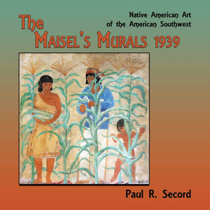 The Maisel's Murals, 1939: Native American Art of the American Southwest,New