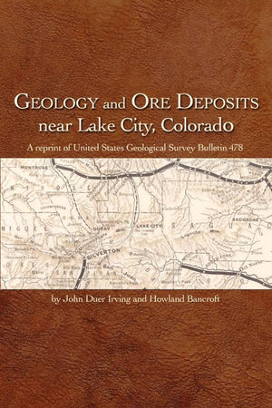 Geology and Ore Deposits Near Lake City, Colorado,Used