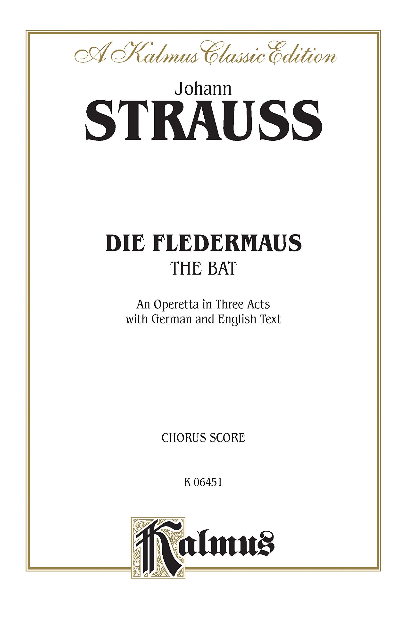 Die Fledermaus (The Bat): German, English Language Edition, Chorus Parts (Kalmus Edition) (German Edition),Used