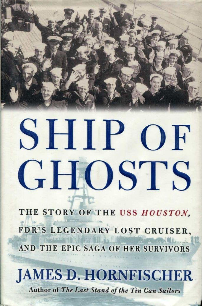 Ship Of Ghosts: The Story Of The Uss Houston, Fdr'S Legendary Lost Cruiser, And The Epic Saga Of Her Survivors,Used