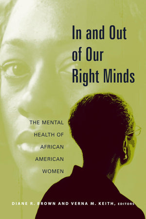 In And Out Of Our Right Minds: The Mental Health Of African American Women