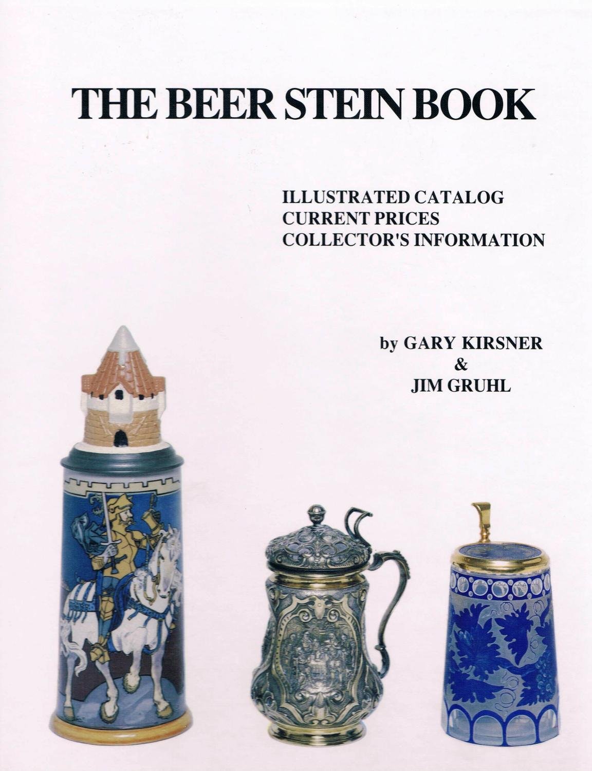 The Beer Stein Book: Illustrated Catalog, Current Prices, Collector's Information,New
