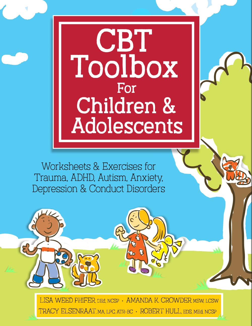 Cbt Toolbox For Children And Adolescents: Over 200 Worksheets & Exercises For Trauma, Adhd, Autism, Anxiety, Depression & Conduc