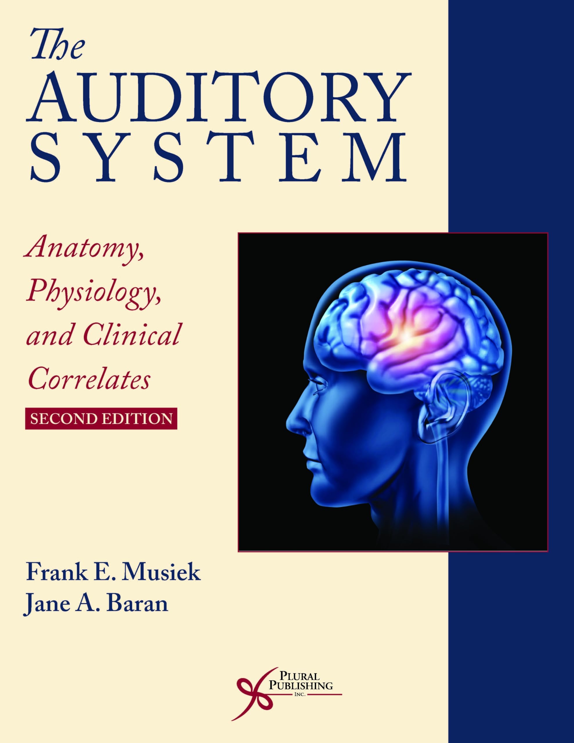 The Auditory System: Anatomy, Physiology, and Clinical Correlates, Second Edition,Used
