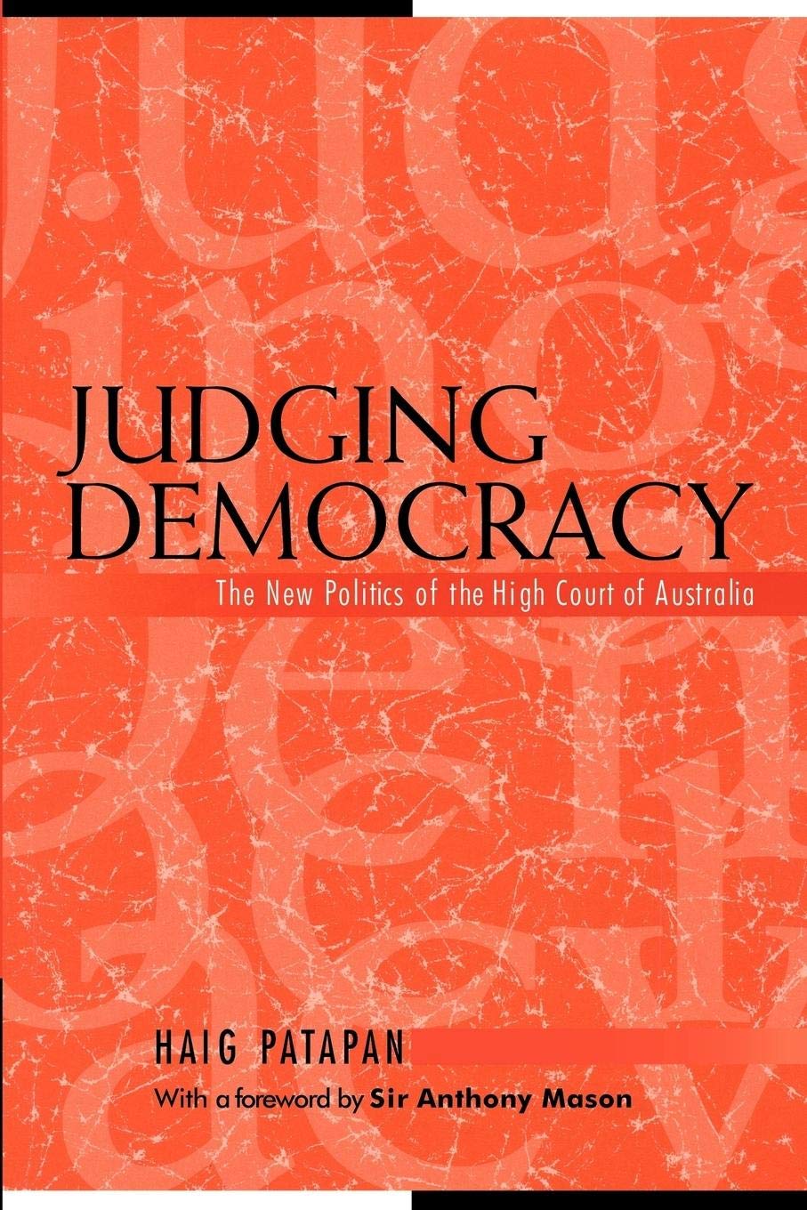 Judging Democracy: The New Politics of the High Court of Australia (Reshaping Australian Institutions),Used