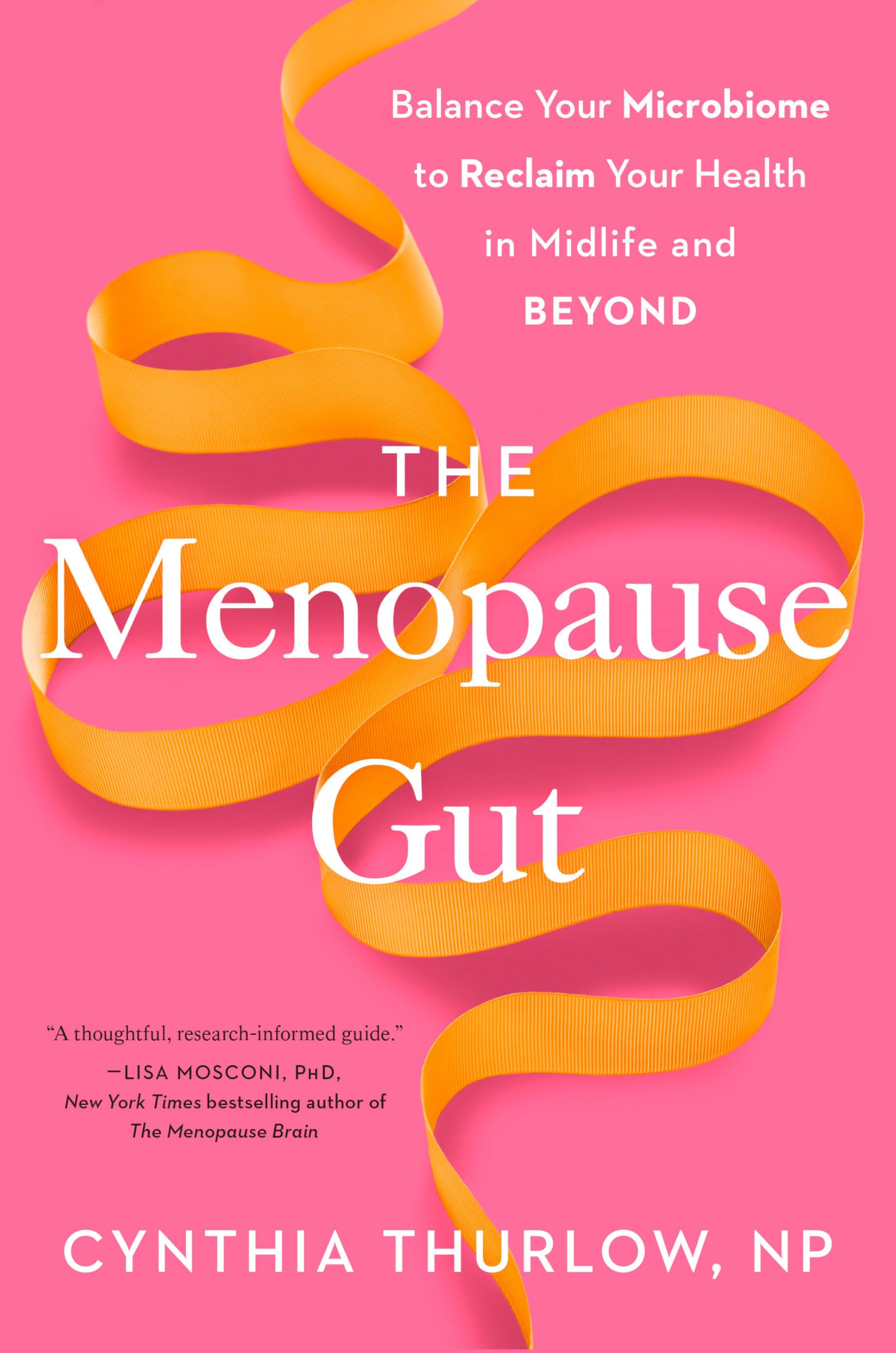 The Menopause Gut: Balance Your Microbiome To Reclaim Your Health In Midlife And Beyond