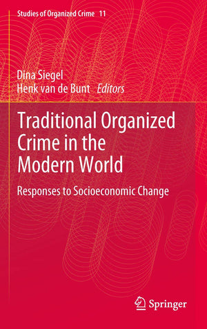 Traditional Organized Crime In The Modern World: Responses To Socioeconomic Change (Studies Of Organized Crime, 11),Used