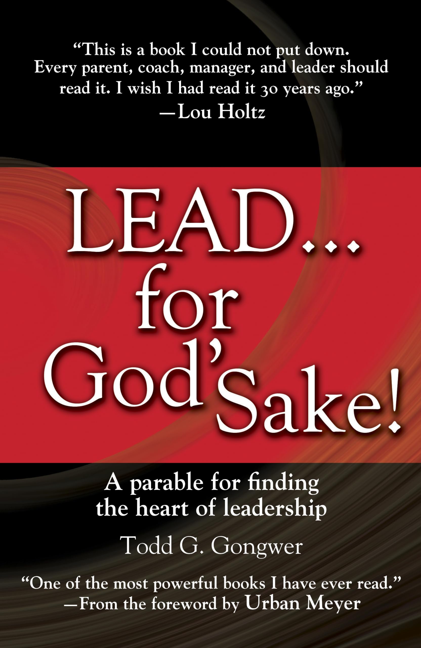 Lead . . . for God's Sake!: A Parable for Finding the Heart of Leadership,Used