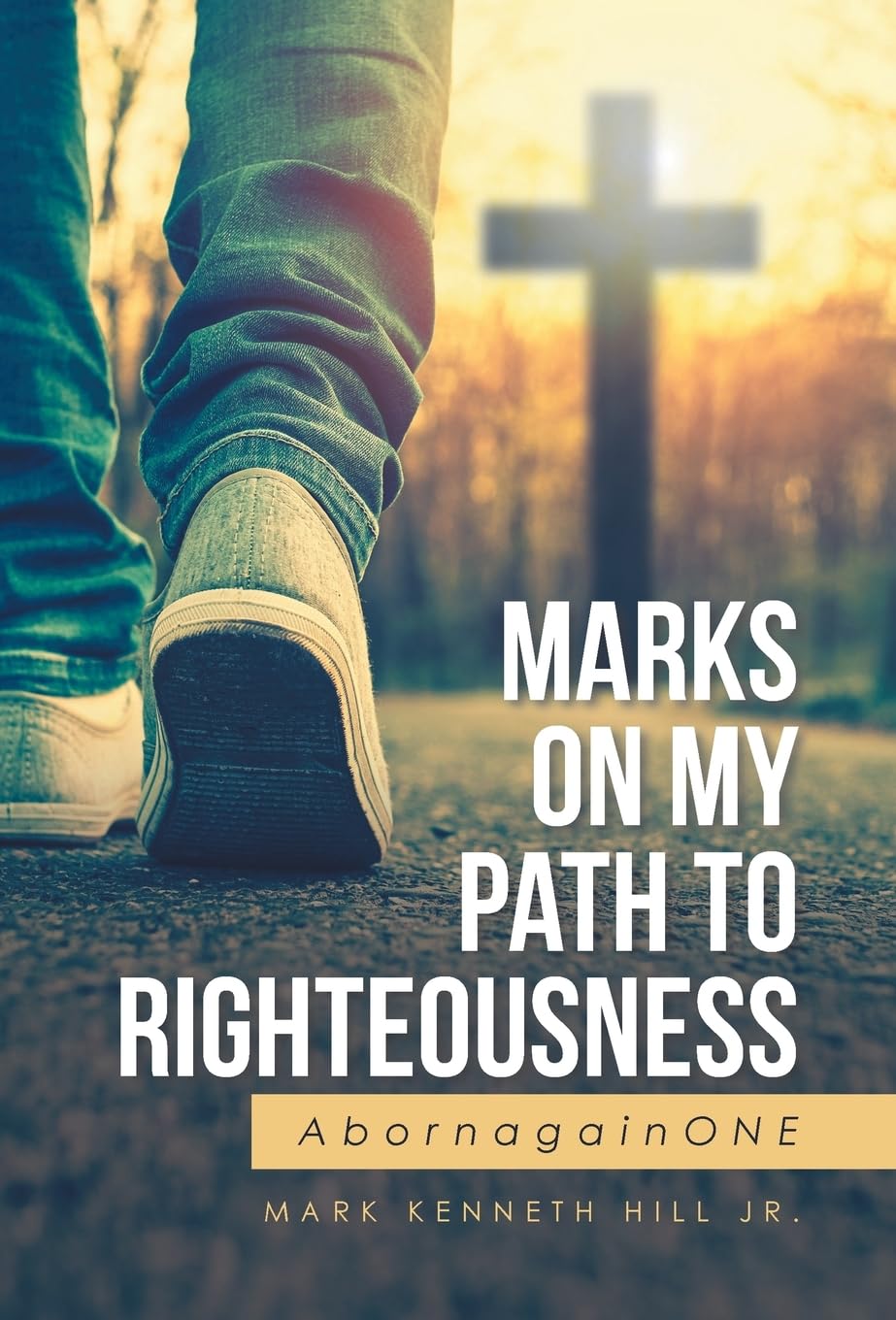 Marks On My Path To Righteousness: AbornagainONE,Used