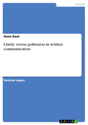 Clarity versus politeness in written communication,Used