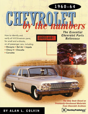 Chevrolet By The Numbers 196064: How To Identify And Verify All V8 Drivetrain Parts For Small And Big Blocks,New