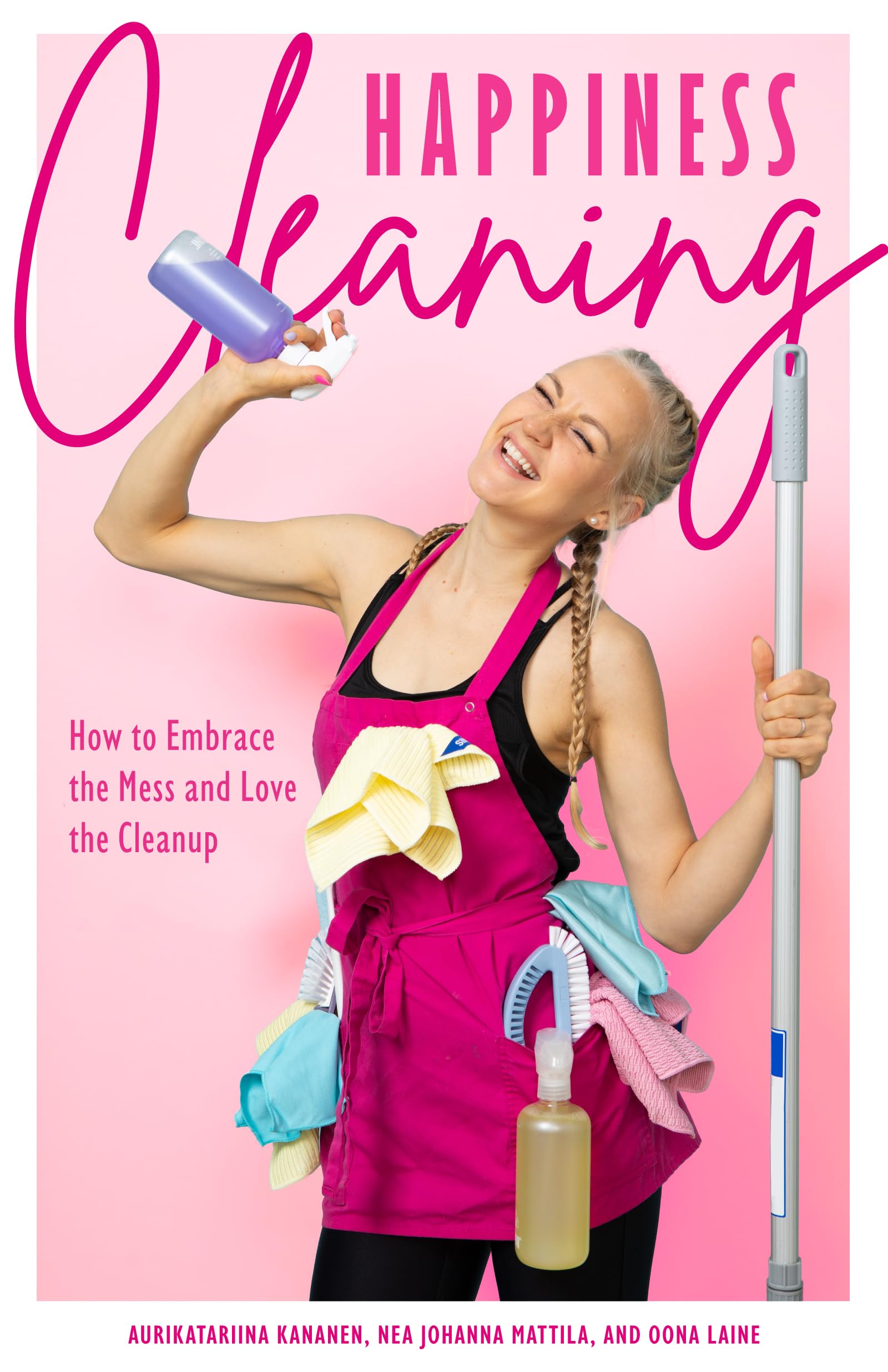 Happiness Cleaning: How To Embrace The Mess And Love The Cleanup (Daily Cleaning Schedule, Home Organization Guide, Caretaking &,Used