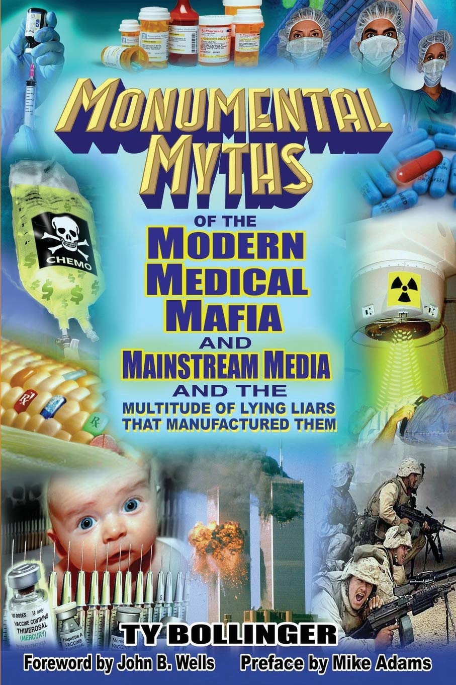 Monumental Myths Of The Modern Medical Mafia And Mainstream Media And The Multitude Of Lying Liars That Manufactured Them,Used
