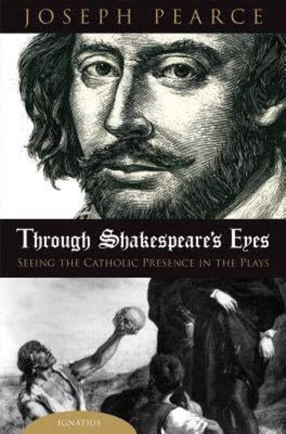 Through Shakespeare's Eyes: Seeing the Catholic Presence in the Plays,Used