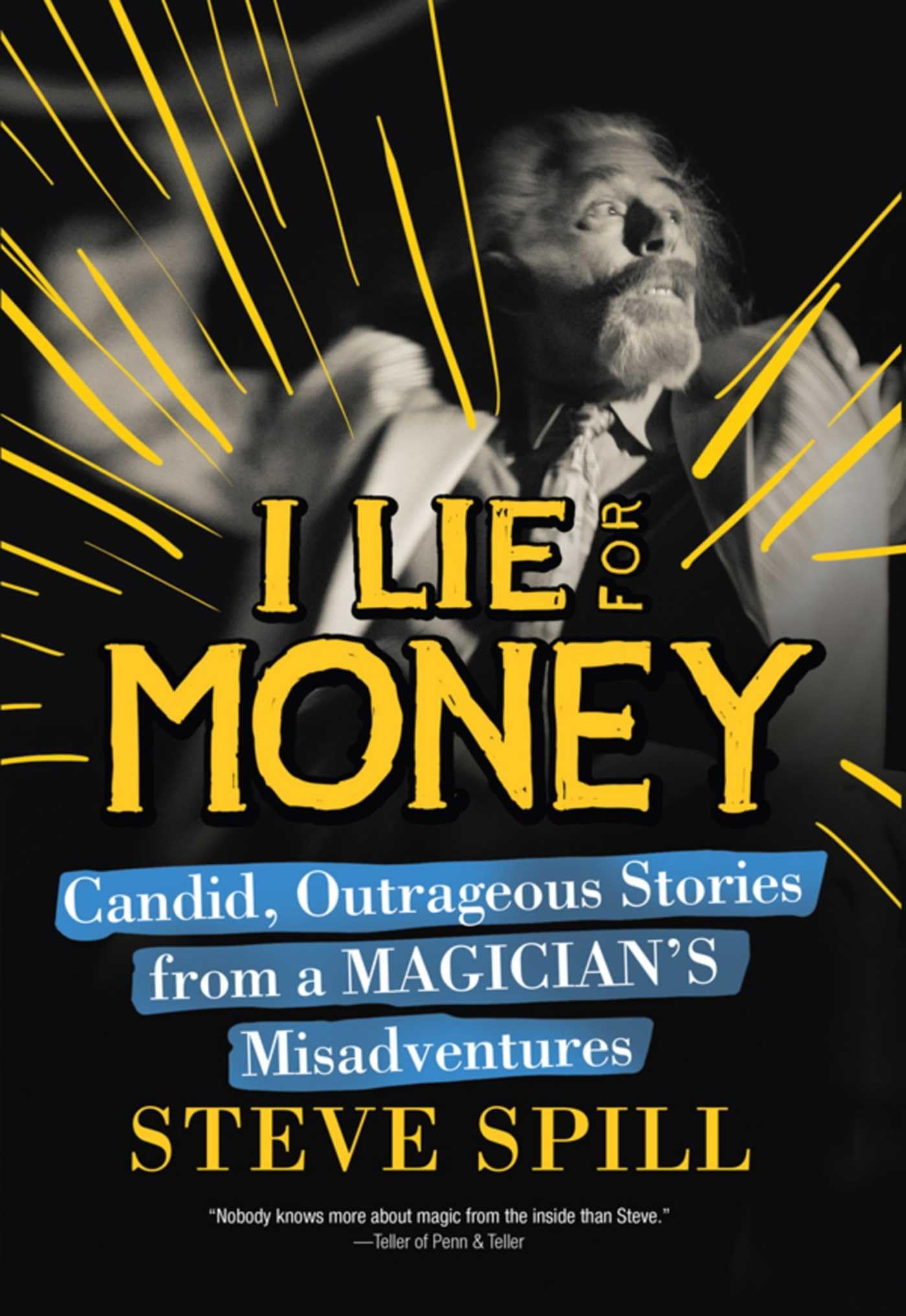 I Lie for Money: Candid, Outrageous Stories from a Magician?s Misadventures,Used