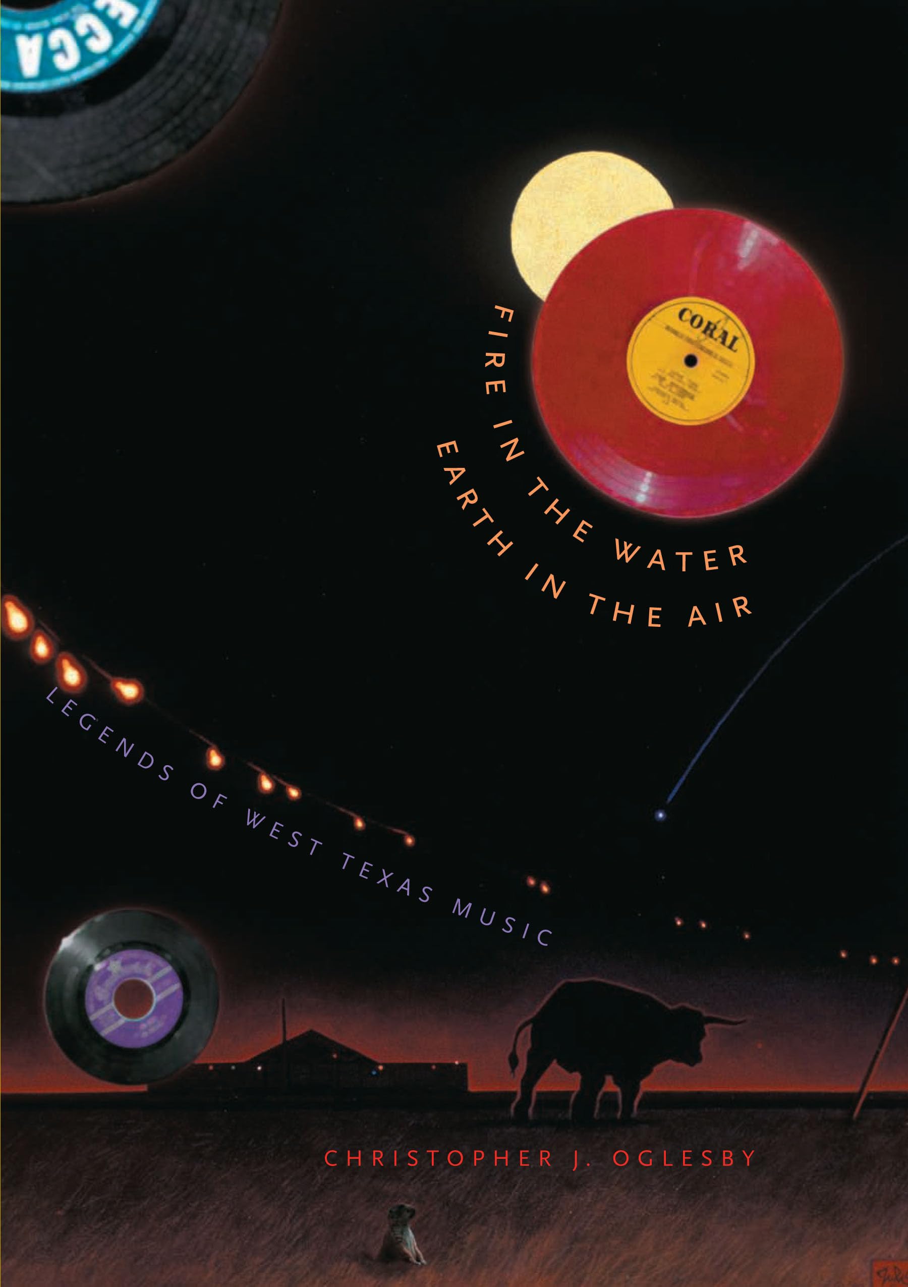 Fire in the Water, Earth in the Air: Legends of West Texas Music (Brad and Michele Moore Roots Music Series),Used