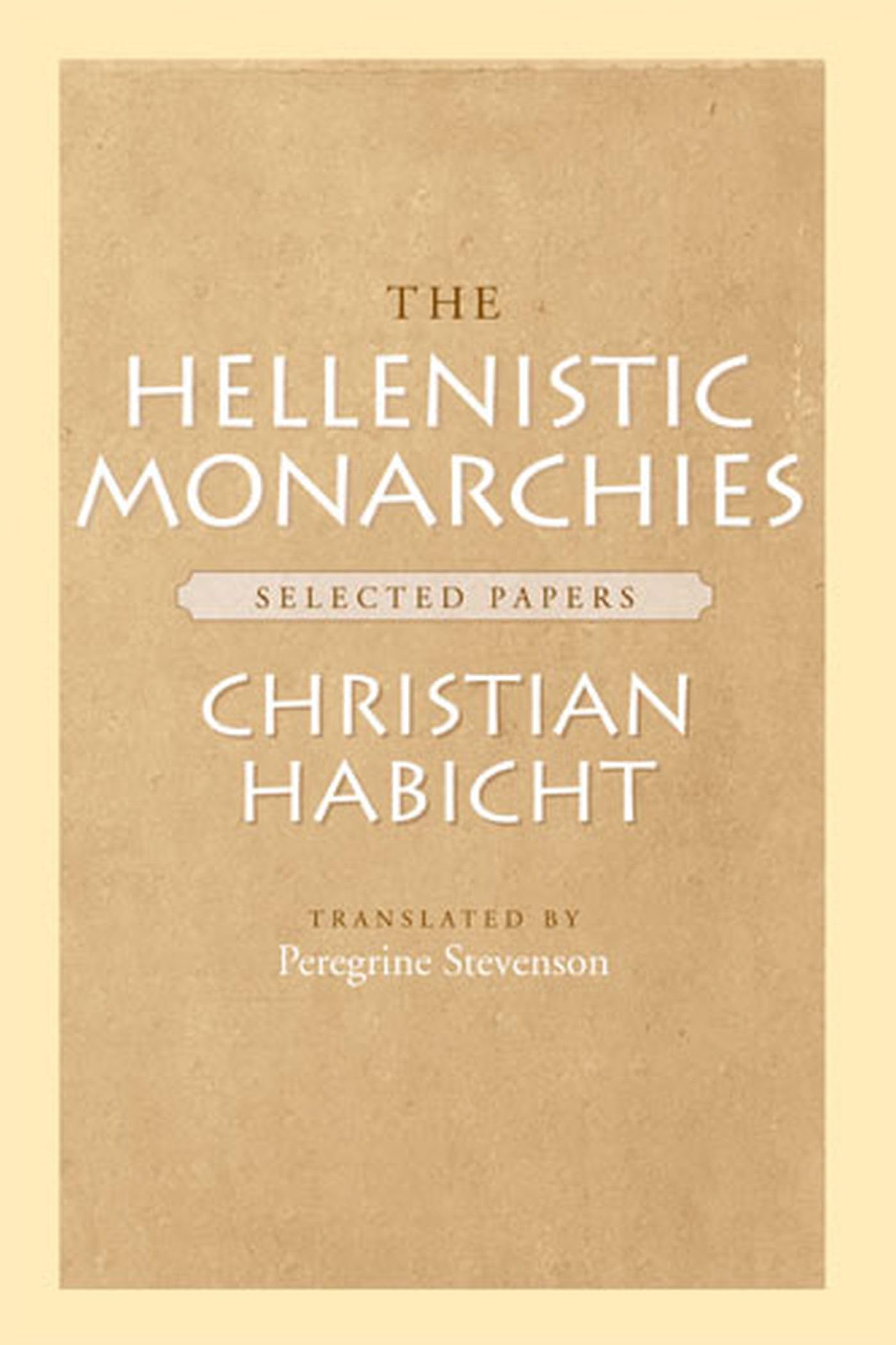 The Hellenistic Monarchies: Selected Papers,Used