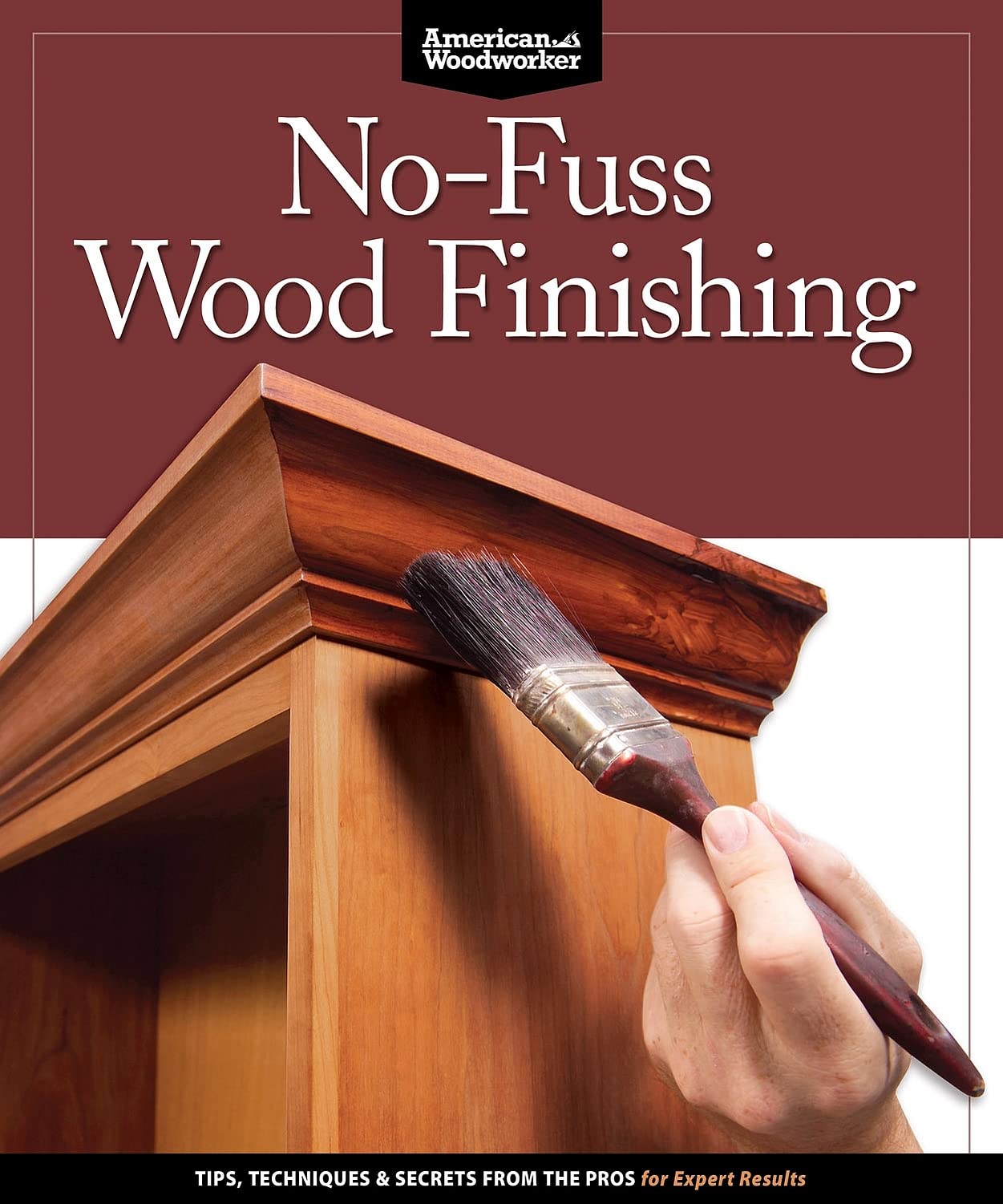NoFuss Wood Finishing: Tips, Techniques & Secrets from the Pros for Expert Results (American Woodworker),Used
