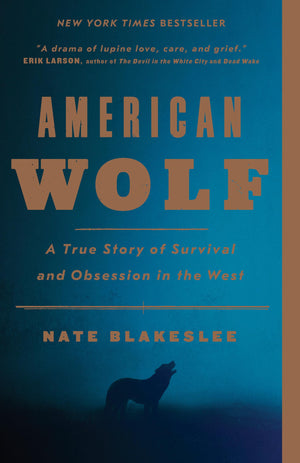 American Wolf: A True Story of Survival and Obsession in the West,Used