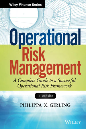 Operational Risk Management: A Complete Guide to a Successful Operational Risk Framework,Used