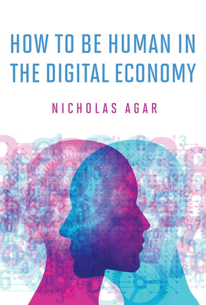 How to Be Human in the Digital Economy (Mit Press),Used