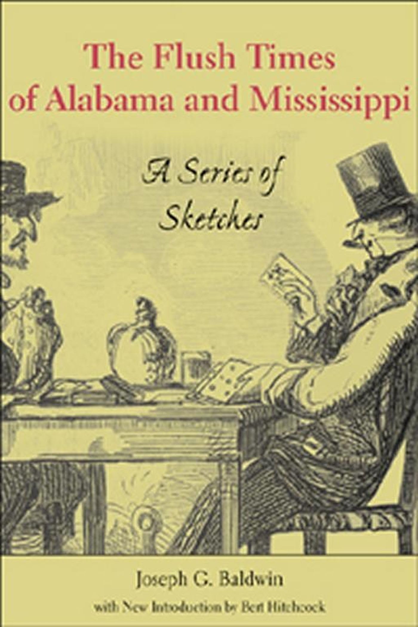 The Flush Times of Alabama and Mississippi: A Series of Sketches (Library of Alabama Classics),Used