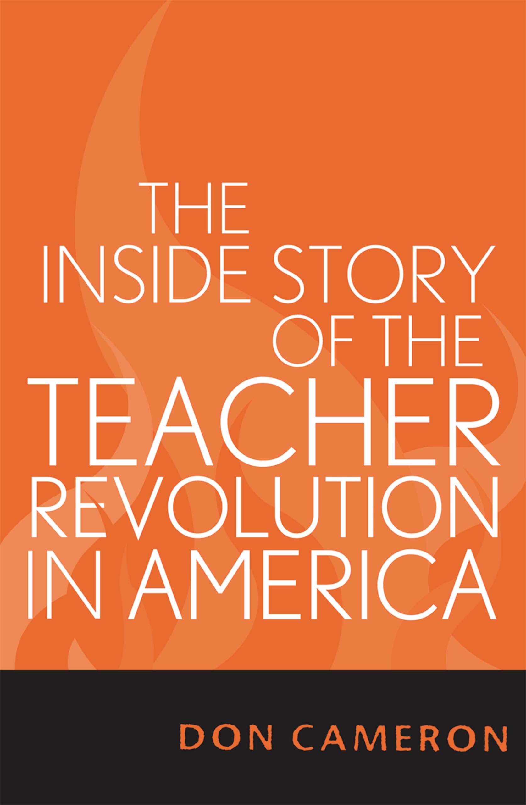 The Inside Story of the Teacher Revolution in America,Used