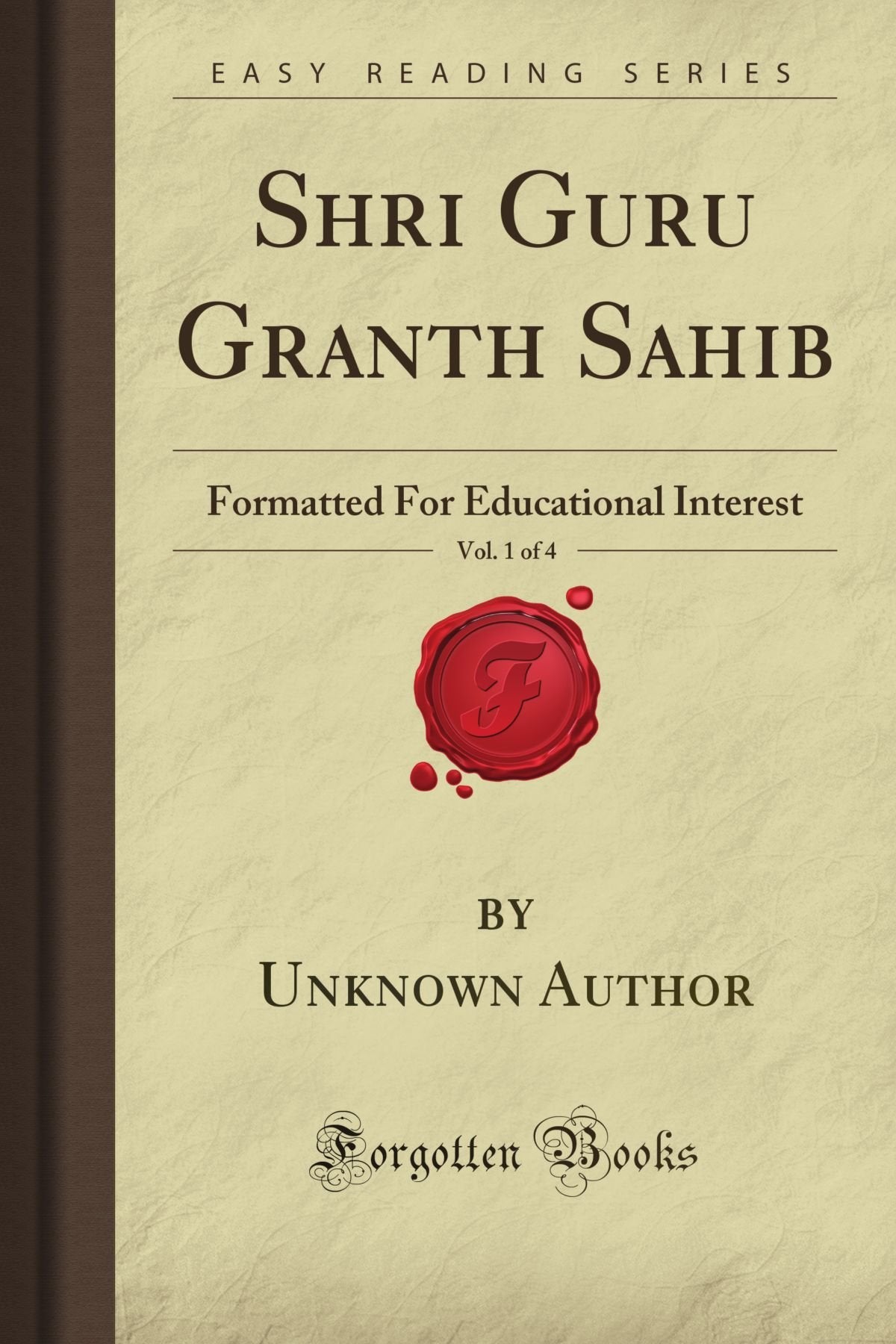 Shri Guru Granth Sahib, Vol. 1 Of 4: Formatted For Educational Interest (Forgotten Books)-new
