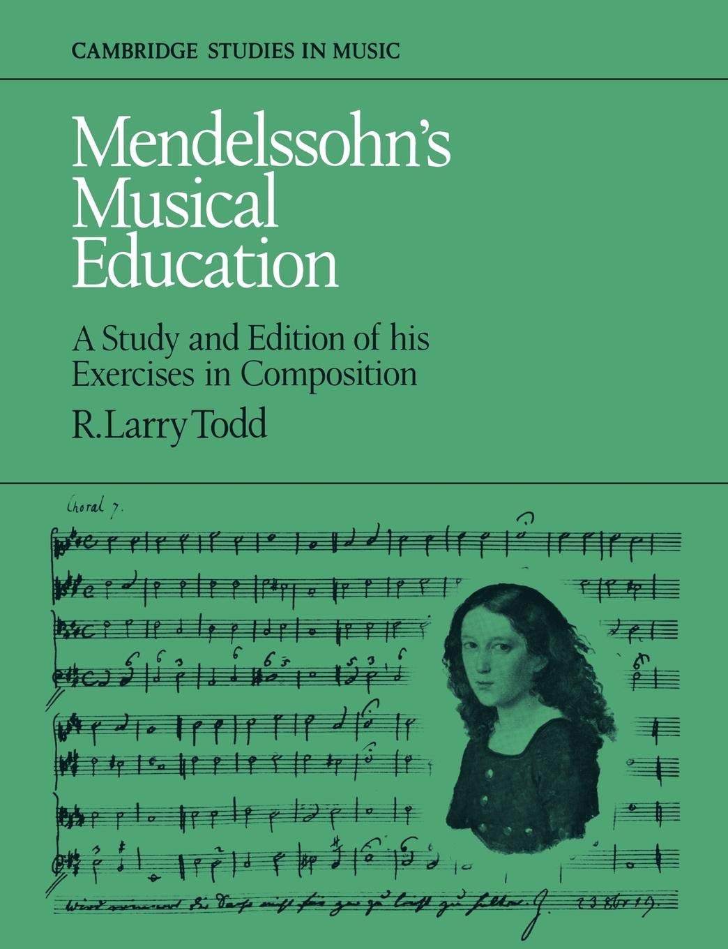 Mendelssohn's Musical Education: A Study and Edition of His Exercises in Composition (Cambridge Studies in Music),Used