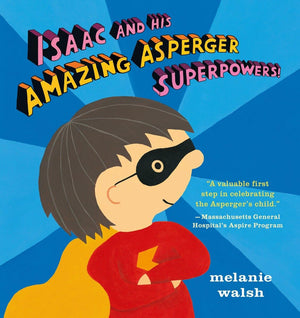 Isaac And His Amazing Asperger Superpowers!