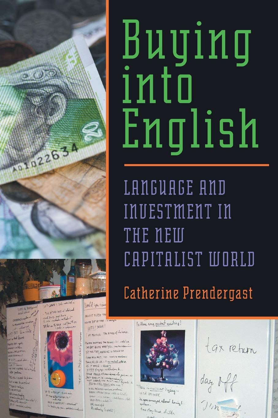 Buying into English: Language and Investment in the New Capitalist World (Volume 31) (Composition, Literacy, and Culture),New