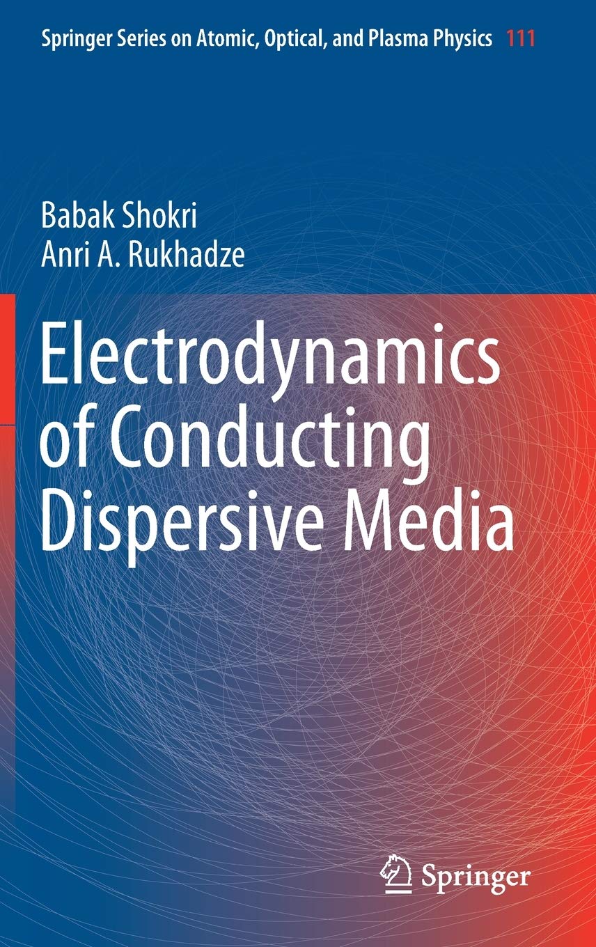 Electrodynamics of Conducting Dispersive Media (Springer Series on Atomic, Optical, and Plasma Physics, 111),Used