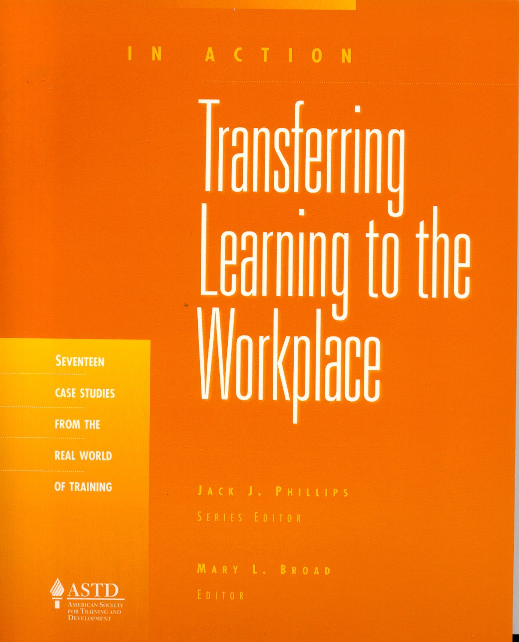 Transferring Learning to the Workplace (In Action Case Study Series),Used