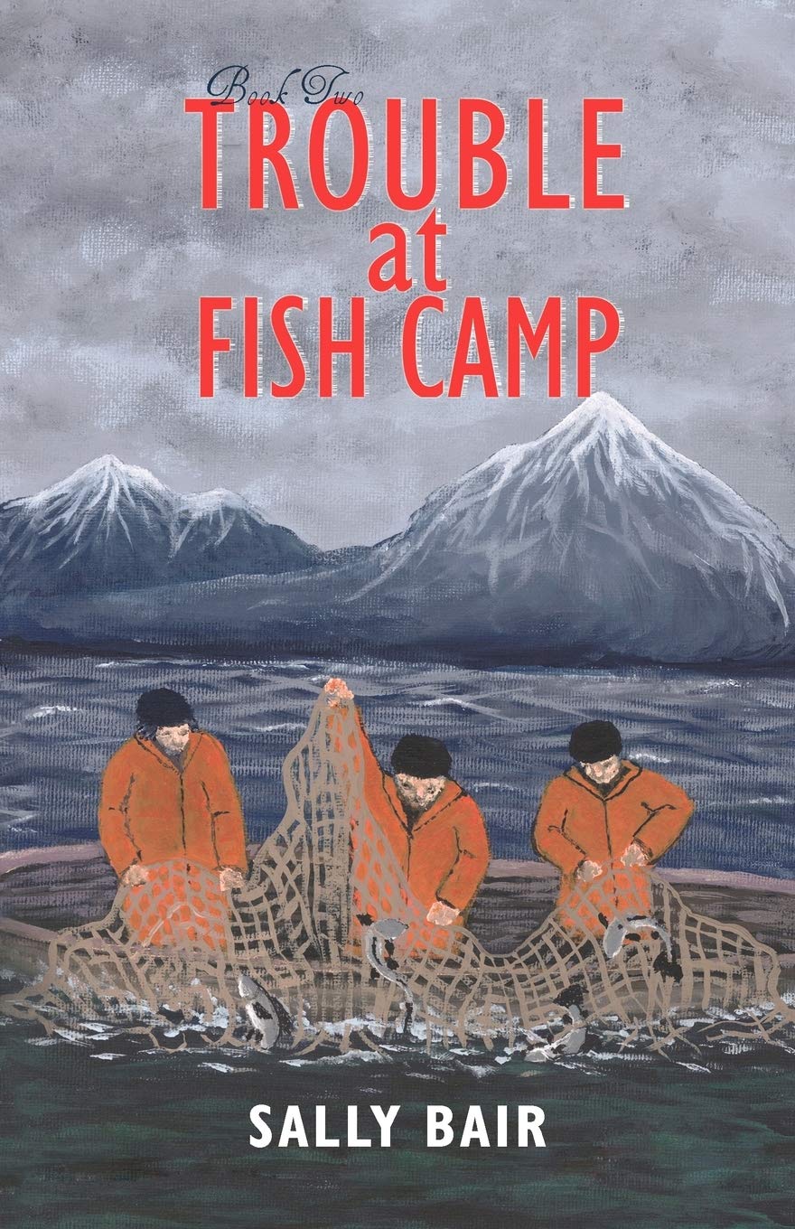 Trouble At Fish Camp: Book Two In The Ways Of The Williwaw Series (Ways Of The Williwaw, 2),Used