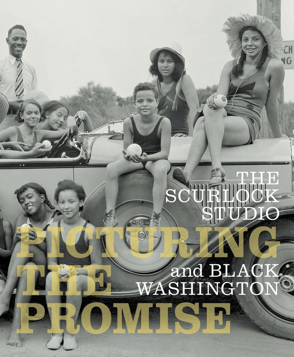 The Scurlock Studio And Black Washington: Picturing The Promise,New