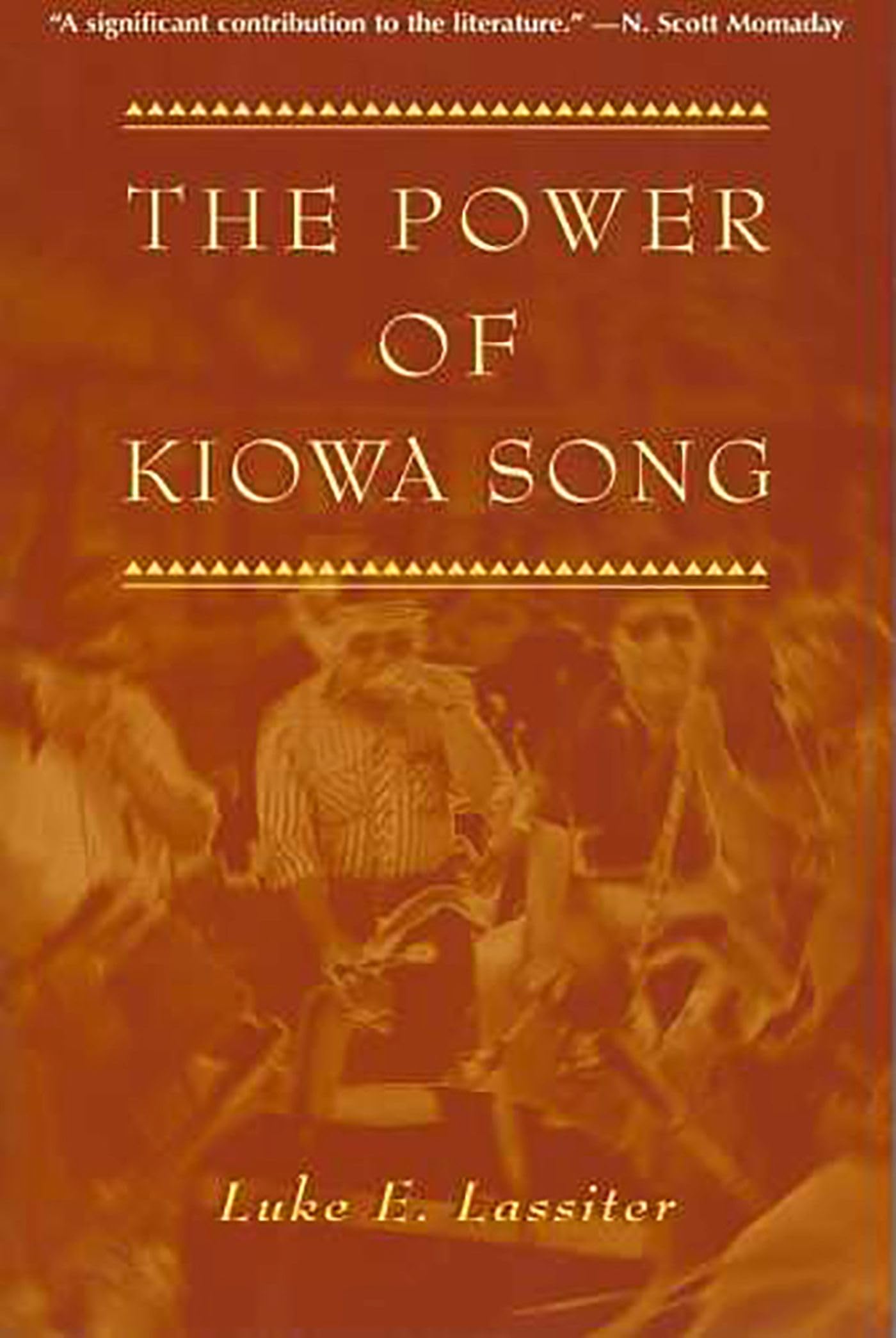 The Power Of Kiowa Song: A Collaborative Ethnography,New