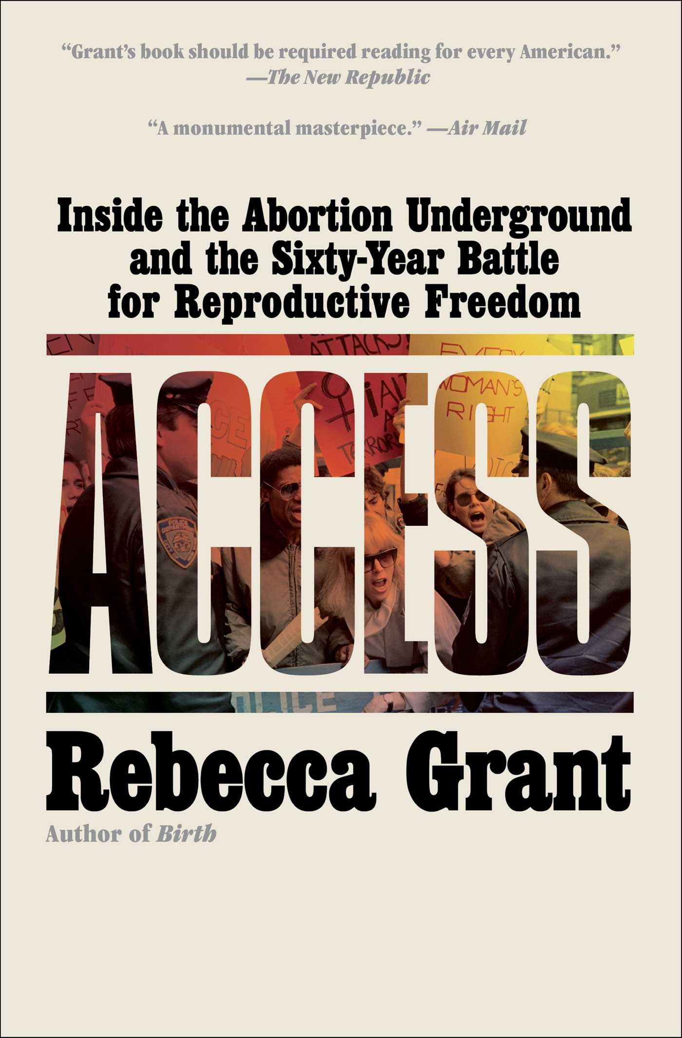Access: Inside The Abortion Underground And The SixtyYear Battle For Reproductive Freedom