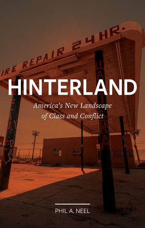 Hinterland: America's New Landscape of Class and Conflict (Field Notes),Used