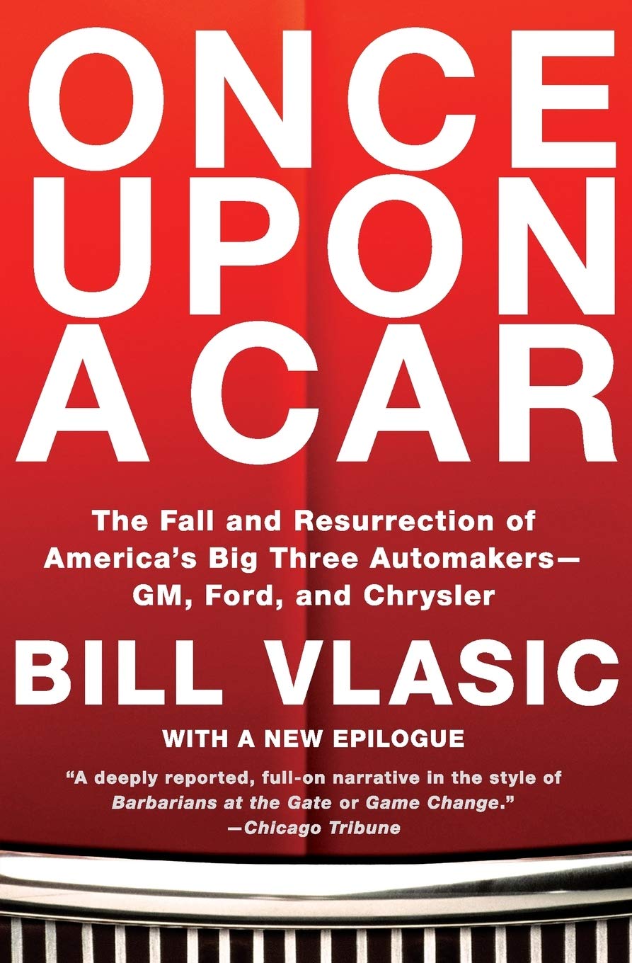 Once Upon a Car: The Fall and Resurrection of America's Big Three AutomakersGM, Ford, and Chrysler,Used