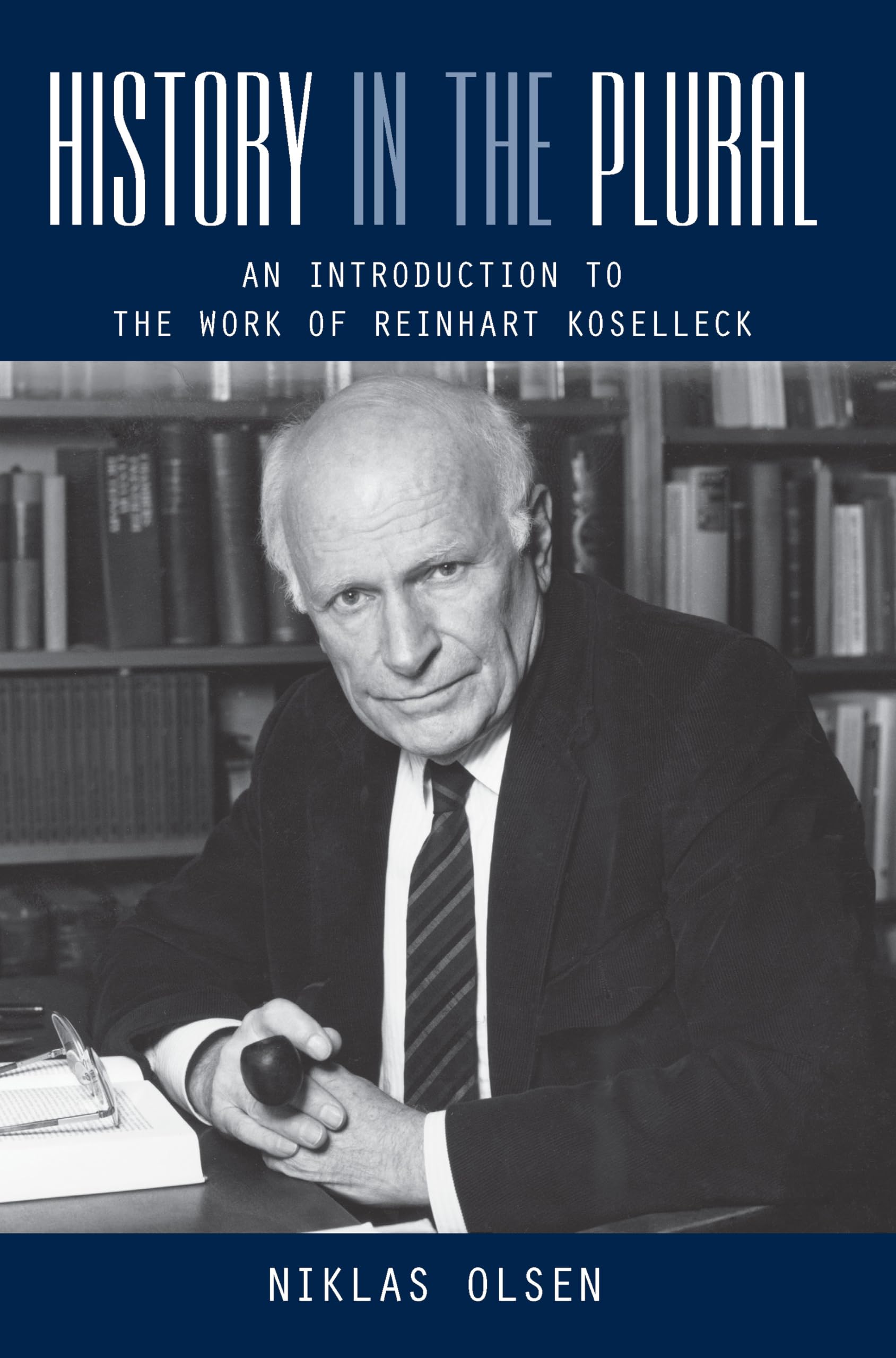 History in the Plural: An Introduction to the Work of Reinhart Koselleck,Used