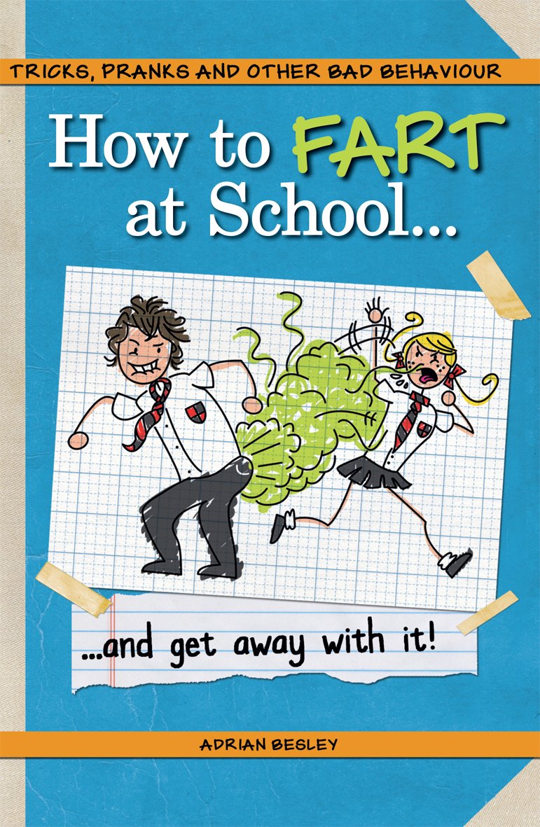 How to Fart at School . . .: And Get Away with It!,Used