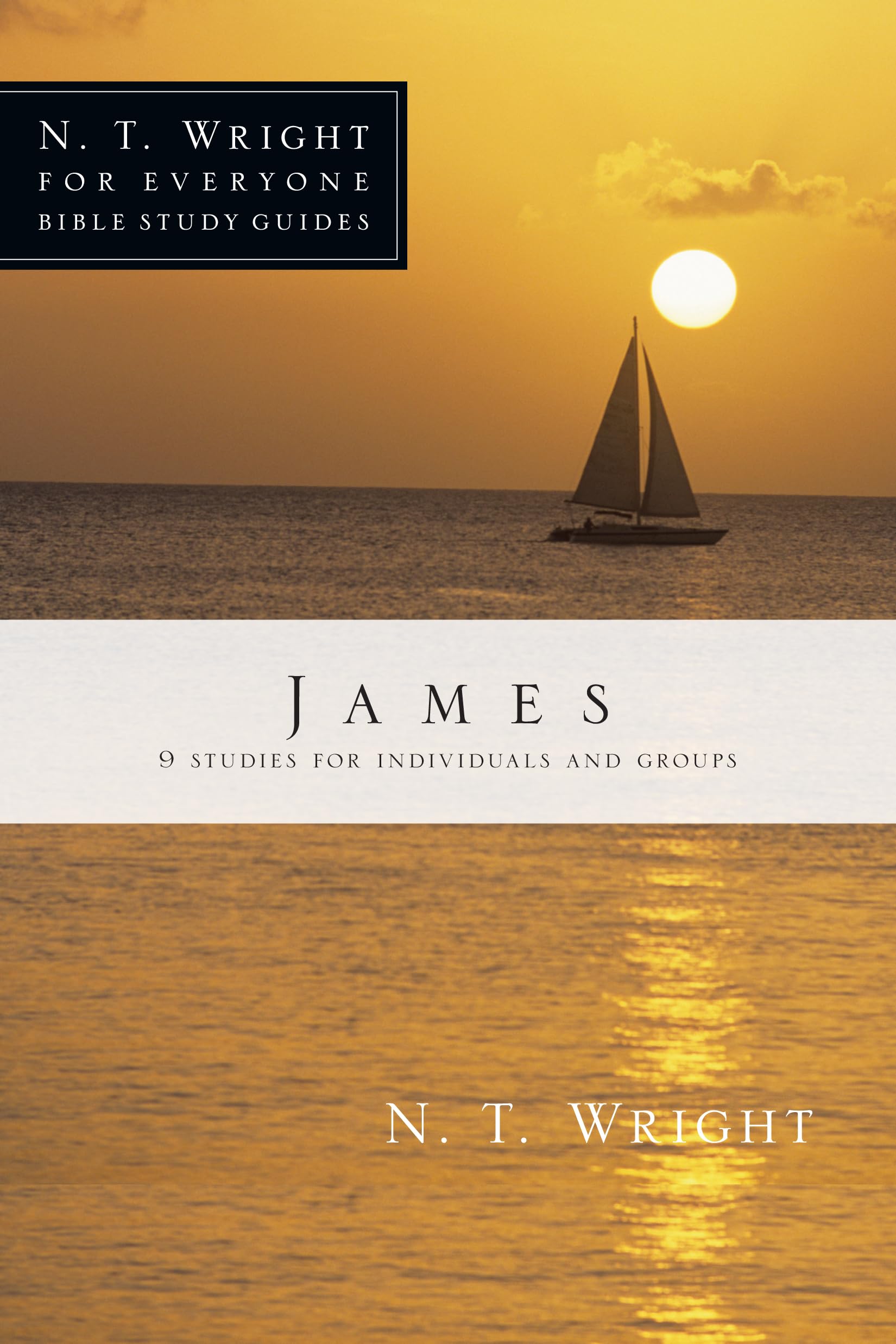 James (N. T. Wright For Everyone Bible Study Guides)