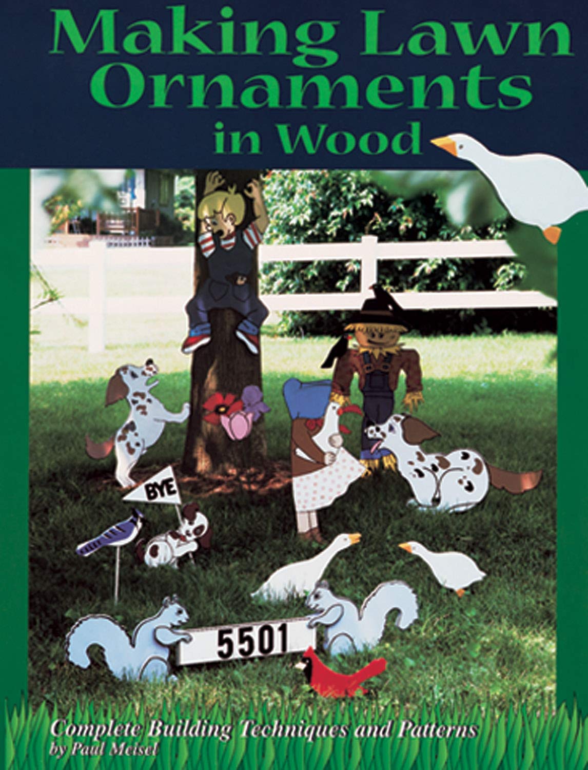 Making Lawn Ornaments In Wood: Complete Building Techniques and Patterns,Used