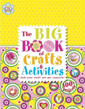 The Big Book Of Crafts And Activities By Dk Publishing (2013) Hardcover
