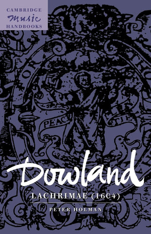 Dowland: Lachrimae (1604) (Cambridge Music Handbooks),New
